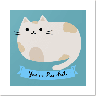 You're purrfect Posters and Art